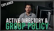 What is Active Directory and Group Policy?
