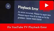 How To Fix YouTube TV Playback Error