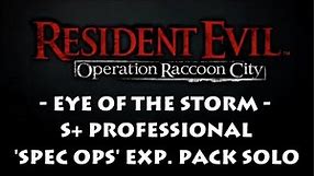 BioHazard ORC - Eye of the Storm ・ Grade S+ ・ No Death ・ Solo ・ Spec-Ops