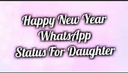 New year wishes for daughter || Happy new year my daughter