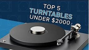Discover Our Top 5 Turntables for Under $2000 for 2024