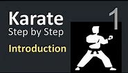 Karate Beginner Tutorials 1 | Introduction | What is Karate