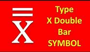 How To Write X Double Bar In Word - [ Symbol : x̅̅ ]