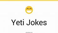 35  Yeti Jokes And Funny Puns - JokoJokes