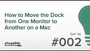 How to Move the Dock from One Monitor to Another on a Mac