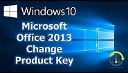 How to change Microsoft Office 2013 Product Key in Windows 10 (Step by Step guide)