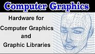 Computer Graphics Hardware || Graphic Libraries