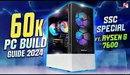 60K PC Build Guide 2024 | Ft. Ryzen 5 7600