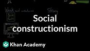 Social constructionism | Society and Culture | MCAT | Khan Academy