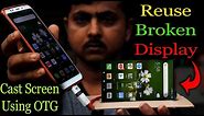 How To Reuse Smart Phone Broken LCD Display Using OTG