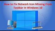 Fix Network Icon Missing From Taskbar In Windows 10