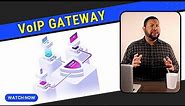 What is a VoIP Gateway?