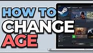 How To Change Your Age on Steam