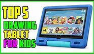TOP 5 Best Drawing Tablet for Kids 2023