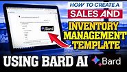 How to Create a Sales and Inventory Management Template using Bard Ai