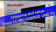 SHARP Aquos LC-49CUG8052E UHD Smart TV unboxing and setup