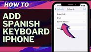 iOS 17: How to Add Spanish Keyboard to iPhone