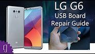 LG G6 USB Board / Charging Port Repair Guide
