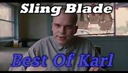 Sling Blade Karl's Best Scenes