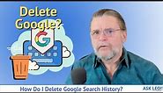How Do I Delete Google Search History?