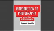 Introduction to Photography | Journalism & Mass Communication | Rajawat Manisha