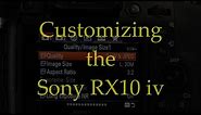 Customizing the Sony RX10 iv