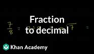 Fraction to decimal | Decimals | Pre-Algebra | Khan Academy