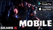 Gears 5 Mobile - Android and iOS !