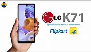 LG K71- Review | First Look | Specification, Price and Launch Date.