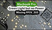 Macbook Pro Green Light but no power - Missing PP5v_SUS 820-2915 repair