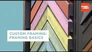 Custom Framing: Framing Basics | Hobby Lobby®