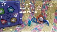 How To Modify An Adult Pacifier
