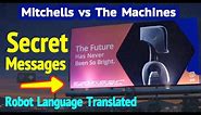 Secret Messages in Mitchells Vs the Machines: Symbols Decrypted and Translated Robot Language