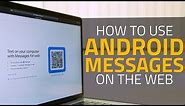 How to Use Android Messages on the Web | Send Text Messages From Your Computer
