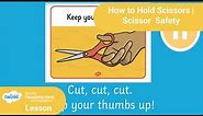 How to Hold Scissors | Scissor Safety | Twinkl