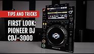First Look: Pioneer DJ CDJ-3000 | Tips and Tricks