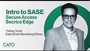 Intro to SASE - Secure Access Service Edge