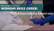 Nursing Skill Check: Medication Validation Administration