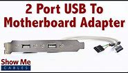 Easy To Use USB To Motherboard Adapter - Quickly Add USB Ports To Your Computer #23-117-088
