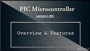 PIC microcontrollers | Overview and Features