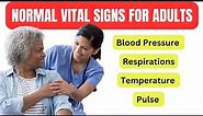 Normal Vital Sign Ranges for Adults: Blood Pressure, Pulse, Respirations, and Temperature