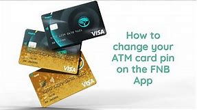 How to change your ATM card pin on the FNB App