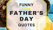 20 Funny Father's Day Quotes to Write to Your Dad!