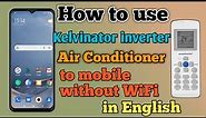 How to use kelvinator inverter ac remote in mobile| how to operate kelvinator ac from mobile