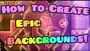 [Tutorial] How to Create EPIC Backgrounds - Geometry Dash 2.1