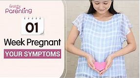 1 Week Pregnancy Symptoms - Know Very Early Signs of Pregnancy