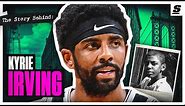The Disruptor | The Story Behind Kyrie Irving