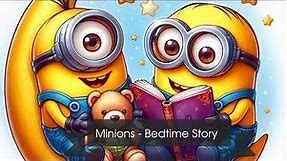 Minions - Bedtime Story | Bedtime Stories in English for Kids