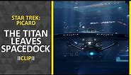 The Titan Leaves Spacedock • Star Trek: Picard 3x1 • Clip