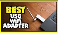 Best USB WiFi Adapter in 2023 (Top 5 Best for PC, Laptop & Gaming)